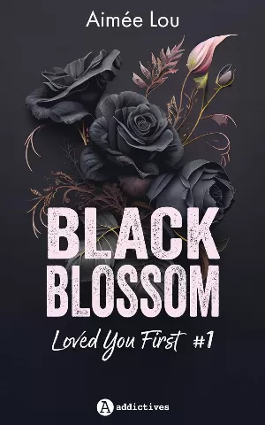 Aimée Lou - Black Blossom, Tome 1 : Loved You First